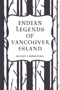 Cover Indian Legends of Vancouver Island