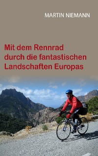Cover Mit dem Rennrad durch die fantastischen Landschaften Europas