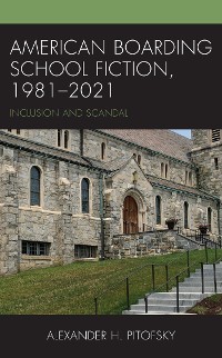 Cover American Boarding School Fiction, 1981–2021