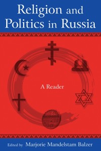 Cover Religion and Politics in Russia: A Reader