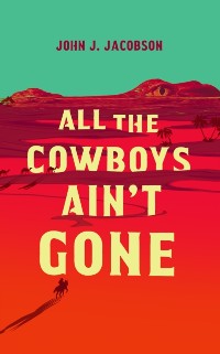 Cover All the Cowboys Ain't Gone