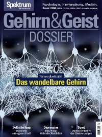 Cover Gehirn&Geist Dossier - Das wandelbare Gehirn