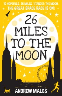 Cover 26 Miles to the Moon : The Great Space Race Is On!