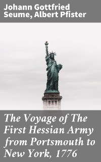 Cover The Voyage of The First Hessian Army from Portsmouth to New York, 1776