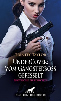 Cover UnderCover: Vom Gangsterboss gefesselt | Erotische Geschichte