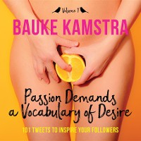 Cover Passion Demands a Vocabulary of Desire: Volume 1