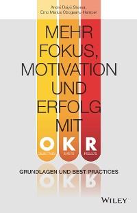 Cover Mehr Fokus, Motivation und Erfolg mit OKR