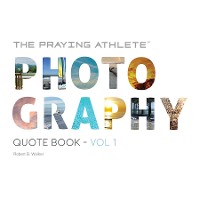 Cover The Praying Athlete Photography Quote Book Vol. 1