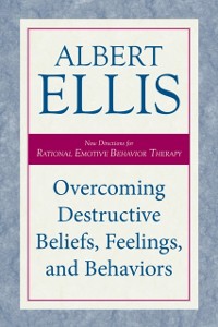 Cover Overcoming Destructive Beliefs, Feelings, and Behaviors