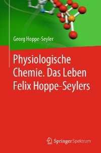 Cover Physiologische Chemie. Das Leben Felix Hoppe-Seylers