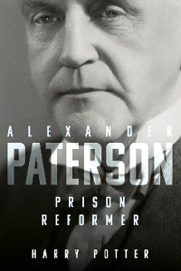 Cover Alexander Paterson: Prison Reformer