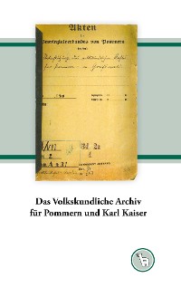 Cover Das Volkskundliche Archiv für Pommern und Karl Kaiser
