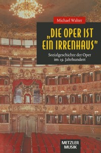 Cover "Die Oper ist ein Irrenhaus"