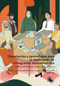 Cover Experiencias y aprendizajes para la reactivación de la integración latinoamericana: