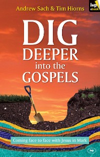 Cover Dig Deeper into the Gospels