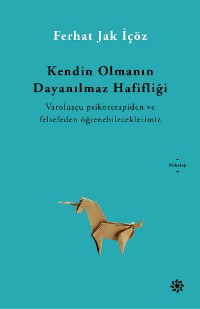 Cover Kendin Olmanın Dayanılmaz Hafifliği