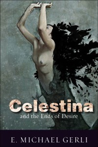 Cover Celestina and the Ends of Desire