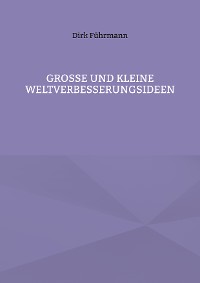 Cover Große und kleine Weltverbesserungsideen