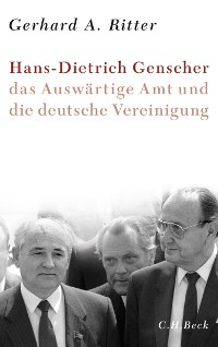 Cover Hans-Dietrich Genscher, das Auswärtige Amt und die deutsche Vereinigung