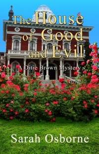 Cover House of Good and Evil: A Ditie Brown Mystery, Book 4