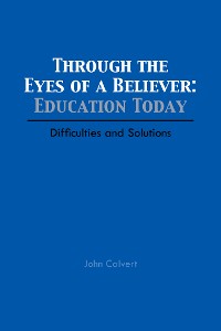 Cover Through the Eyes of a Believer: Education Today