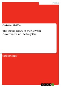 Cover The Public Policy of the German Government on the Iraq War