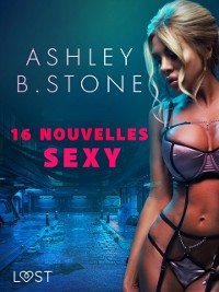 Cover Ashley B. Stone : 16 nouvelles sexy
