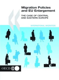 Cover Migration Policies and EU Enlargement The Case of Central and Eastern Europe