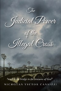 Cover The Judicial Power of the Illegal Cross