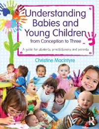Cover Understanding Babies and Young Children from Conception to Three