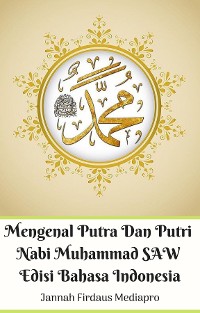 Cover Mengenal Putra Dan Putri Nabi Muhammad SAW Edisi Bahasa Indonesia