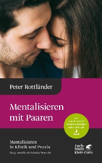 Cover Mentalisieren mit Paaren (Mentalisieren in Klinik und Praxis, Bd. 5)