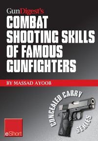 Cover Gun Digest's Combat Shooting Skills of Famous Gunfighters eShort
