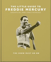 Cover The Little Guide to Freddie Mercury : The show must go on