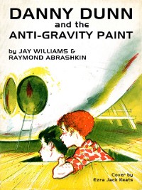 Cover Danny Dunn and the Anti-Gravity Paint