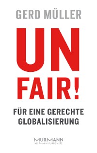 Cover Unfair! Für eine gerechte Globalisierung