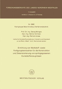 Cover Ermittlung von Werkstoff- sowie Fertigungskennzahlen für die Konstruktion und Dimensionierung von spritzgegossenen Kunststofferzeugnissen