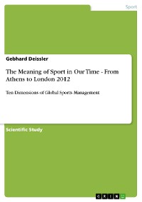 Cover The Meaning of Sport in Our Time -  From Athens to London 2012