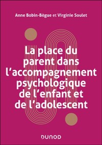 Cover La place du parent dans l'accompagnement psychologique de l'enfant et de l'adolescent