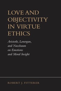 Cover Love and Objectivity in Virtue Ethics
