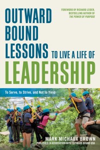 Cover Outward Bound Lessons to Live a Life of Leadership