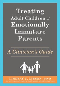 Cover Treating Adult Children of Emotionally Immature Parents