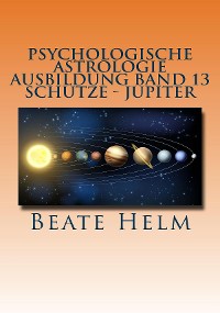 Cover Psychologische Astrologie - Ausbildung Band 13: Schütze - Jupiter