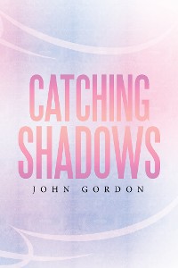 Cover Catching Shadows