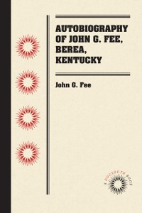 Cover Autobiography of John G. Fee, Berea, Kentucky