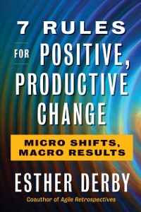 Cover 7 Rules for Positive, Productive Change