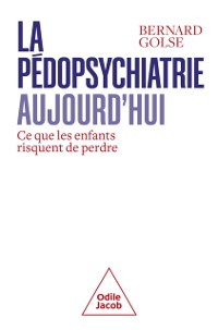 Cover La Pédopsychiatrie aujourd''hui