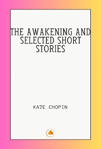 Cover The Awakening and Selected Short Stories