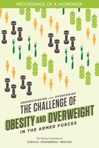 Cover Understanding and Overcoming the Challenge of Obesity and Overweight in the Armed Forces
