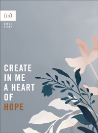 Cover Create in Me a Heart of Hope